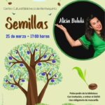 20210325 - Las Bibliotecas Cuentan: "Semillas" - Alicia Bululù