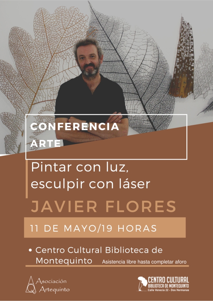 20220511 - Conferencias Artequinto: "Pintar con luz, esculpir con láser" - Javier Flores Castillero