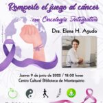 20220609 - Charla-conferencia: "Romperle el juego al cáncer con Oncología Integrativa" - Dra. Elena H. Agudo