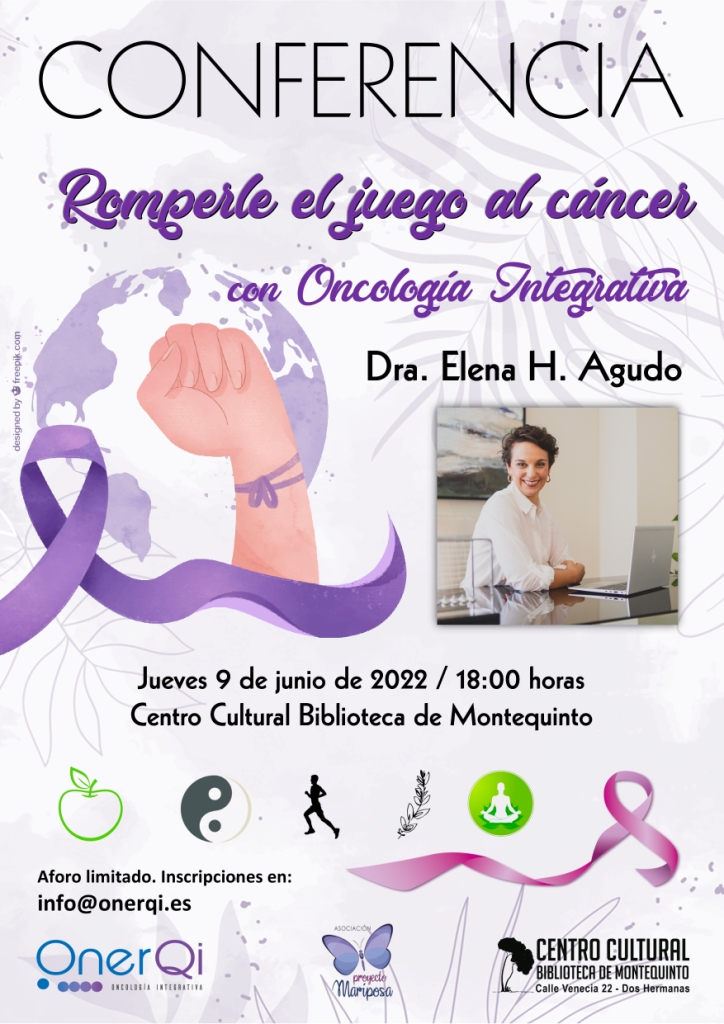 20220609 - Charla-conferencia: "Romperle el juego al cáncer con Oncología Integrativa" - Dra. Elena H. Agudo