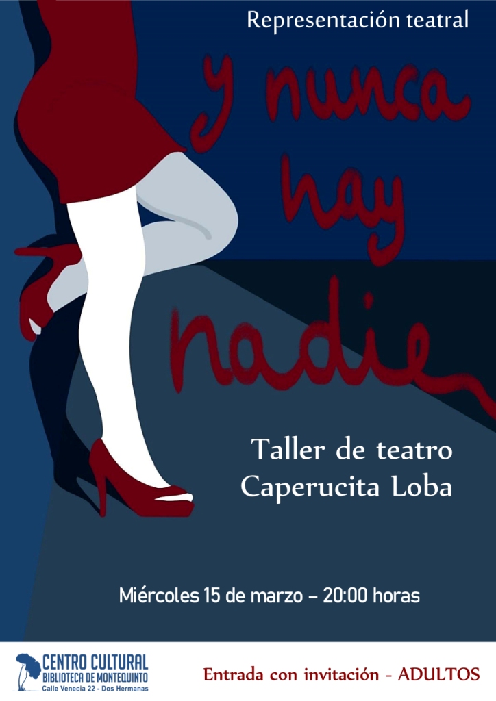 20230315 - Representación teatral: "Y nunca hay nadie" - Taller de Teatro Caperucita Loba