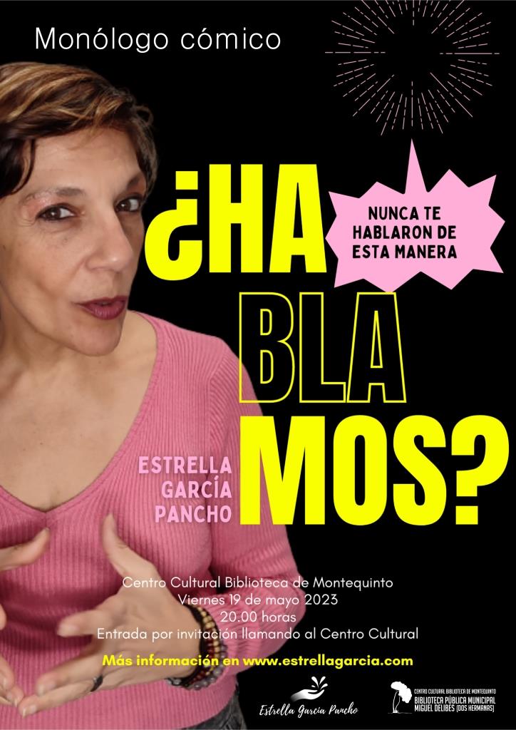 20230519 - Monólogo cómico: "Nunca te hablaron de esta manera: ¿hablamos?" - Estrella García Pancho