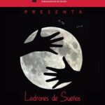 20240119 - Representación teatral: «Ladrones de sueños» - C.T.I. Teatro La Tralla Sevilla