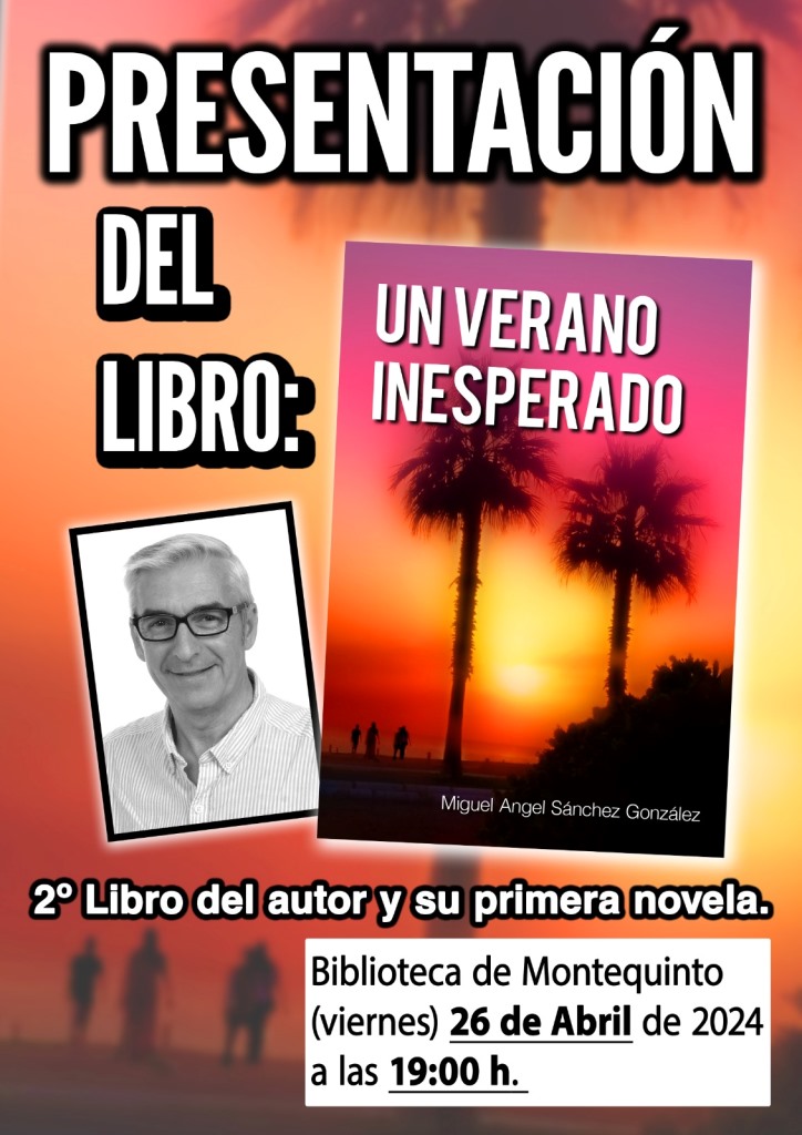 20240426 - Presentación del libro «Un verano inesperado» - Miguel Ángel Sánchez González
