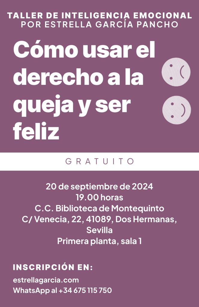 20240920 - Taller de inteligencia emocional «Cómo usar el derecho a la queja y ser feliz» – Estrella García