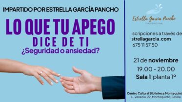 20251121 - Taller gratuito: «Lo que tu apego dice de ti. ¿Seguridad o ansiedad?» - Estrella García Pancho