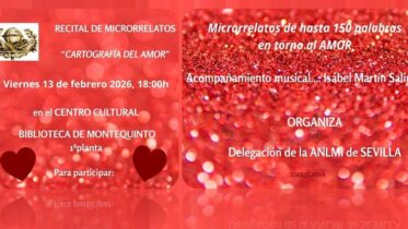 20260213.- Recital de microrrelatos: «Cartografía del Amor» - Delegación de la ANLMI en Sevilla