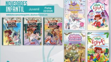 Biblioteca de Montequinto: novedades literarias (Infantil-Juvenil / Ficha 22/2026)