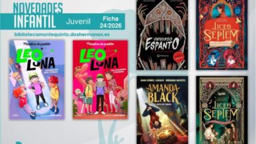 Biblioteca de Montequinto: novedades literarias (Infantil-Juvenil / Ficha 24/2026)