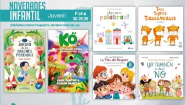 Biblioteca de Montequinto: novedades literarias (Infantil-Juvenil / Ficha 30/2026)