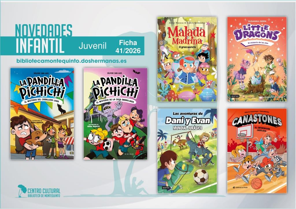 Biblioteca de Montequinto: novedades literarias (Infantil-Juvenil / Ficha 41/2026)