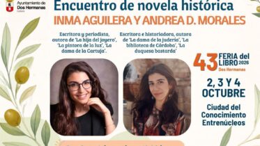20261004 - 43ª Feria del Libro de Dos Hermanas: «Encuentro de novela histórica» con Inma Aguilera y Andrea D. Morales